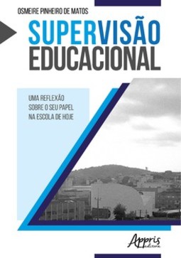 Supervisão educacional: uma reflexão sobre o seu papel na escola de hoje