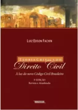 Teoria crítica do direito civil: à luz do novo código civil brasileiro