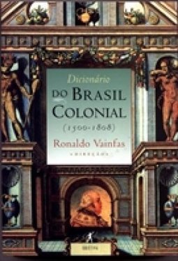Dicionário do Brasil Colonial (1500 - 1808)