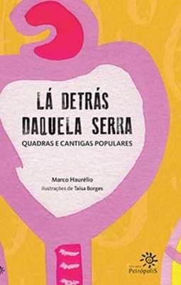 Lá detrás daquela serra: Quadras e cantigas populares