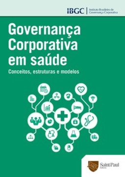 Governança corporativa em saúde: conceitos, estruturas e modelos