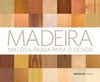 Madeira. Matéria Prima Para o Design