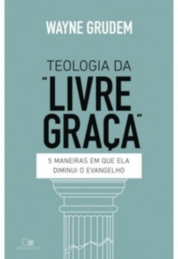 Teologia da "Livre Graça"