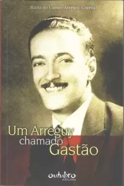 Um Arreguy chamado Gastão