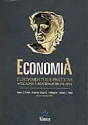 Economia: Fundamentos e Práticas Aplicados à Realidade Brasileira