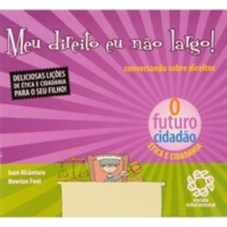 Meu direito eu não largo ! (O futuro cidadão)