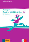 Mit erfolg zum Goethe-/ÖSD-zertifikat B1 für jugendliche, testbuch + MP3-CD