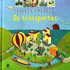 Os Transportes - Coleção Crianças Curiosas