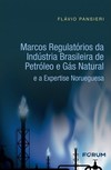 Marcos Regulatórios da Indústria Brasileira de Petróleo e Gás Natural e a Expertise Norueguesa