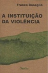 A Instituição da Violência