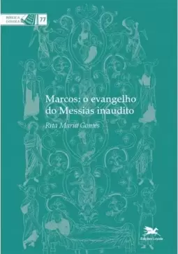 Marcos: o evangelho do Messias inaudito