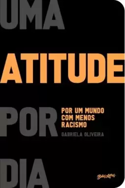 Uma atitude por dia por um mundo com menos racismo