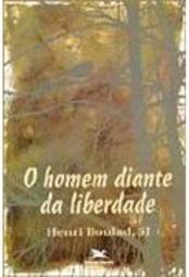 O Homem Diante da Liberdade