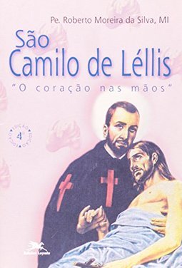 São Camilo de Léllis: "o Coração nas Mãos"