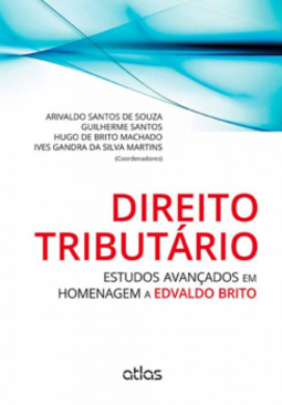 Direito tributário: Estudos avançados em homenagem a Edvaldo Brito