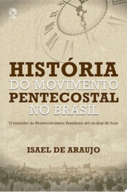 História do Movimento Pentecostal no Brasil