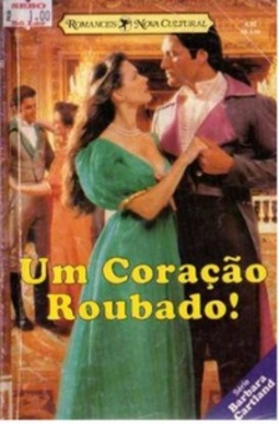 Um Coração Roubado! (Coleção Barbara Cartland #436)