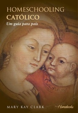 Homeschooling católico: um guia para pais