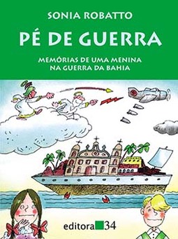 Pé de guerra: memórias de uma menina na guerra da Bahia