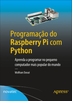 Programação do Raspberry Pi com Python: aprenda a programar no pequeno computador mais popular do mundo