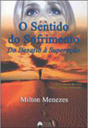 O Sentido do Sofrimento: do Desafio à Superação