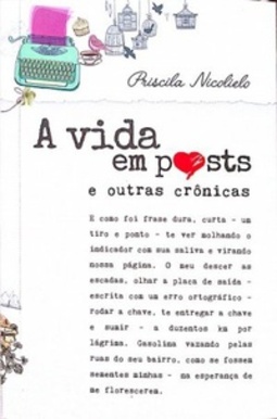A Vida em Posts e Outras Crônicas