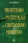 Profetismo e Instituição no Cristianismo Primitivo