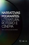 Narrativas Migrantes - Literatura, Roteiro e Cinema