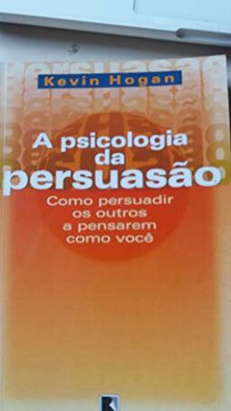 Psicologia Da Persuasao, A