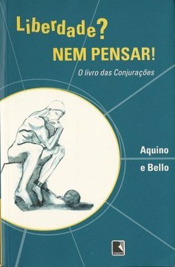 Liberdade? Nem Pensar! O Livro das Conjurações