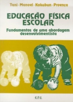 Educação física escolar: Fundamentos de uma abordagem desenvolvimentista