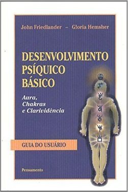 Desenvolvimento Psíquico Básico: Aura, Chakras e Clarividência