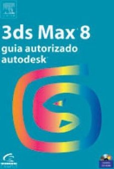 3ds Max 8: Guia Autorizado Autodesk