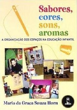 Sabores, Cores, Sons, Aromas: a Organização dos Espaços na Educação...