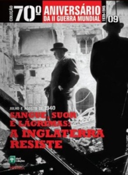 Sangue, Suor e Lágrimas: A Inglaterra Resiste (Coleção 70º Aniversário da II Guerra Mundial #09)