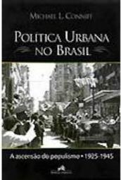 Políticas Urbanas no Brasil: a Ascenção do Populismo 1925 - 1945