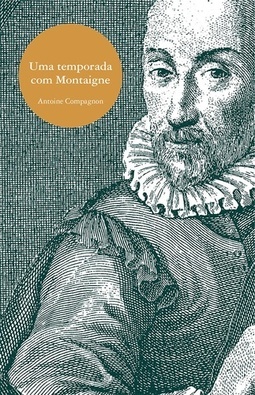 UMA TEMPORADA COM MONTAIGNE