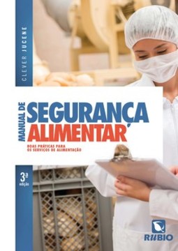 Manual de segurança alimentar: boas práticas para os serviços de alimentação