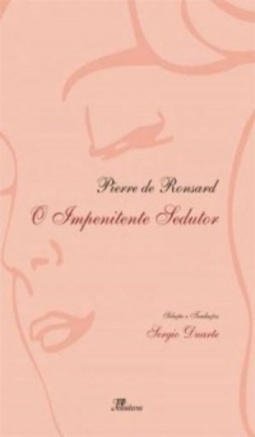 O Impenitente Sedutor - 50 Poemas de Amor