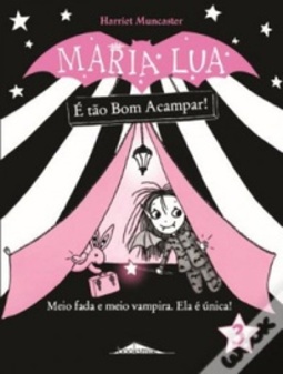 É Tão Bom Acampar! (Maria Lua #3)