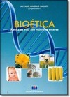 Bioetica A Etica Da Vida Sob Multiplos Olhares
