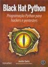 Black Hat Python: programação Python para hackers e pentesters