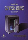 A História Secreta da Rede Globo