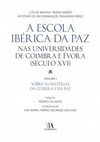 A Escola Ibérica da Paz nas universidades de Coimbra e Évora: (século XVI) - Sobre as matérias da guerra e da paz