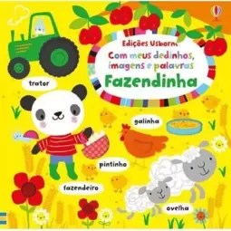 Fazendinha : com Meus Dedinhos, Imagens e Palavras