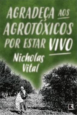 AGRADEÇA AOS AGROTOXICOS POR ESTAR VIVO