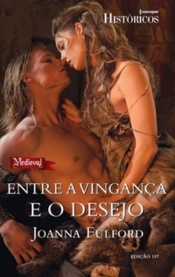 Entre a Vingança e o Desejo (Historicos #157)