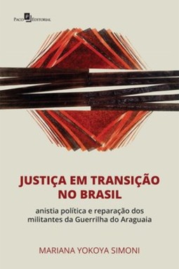 Justiça em transição no Brasil: anistia política e reparação dos militantes da Guerrilha do Araguaia