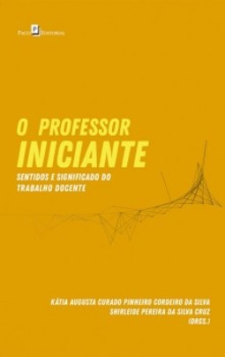 O professor iniciante: sentidos e significado do trabalho docente