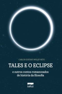 Tales e o eclipse: e outros contos romanceados de história da filosofia
